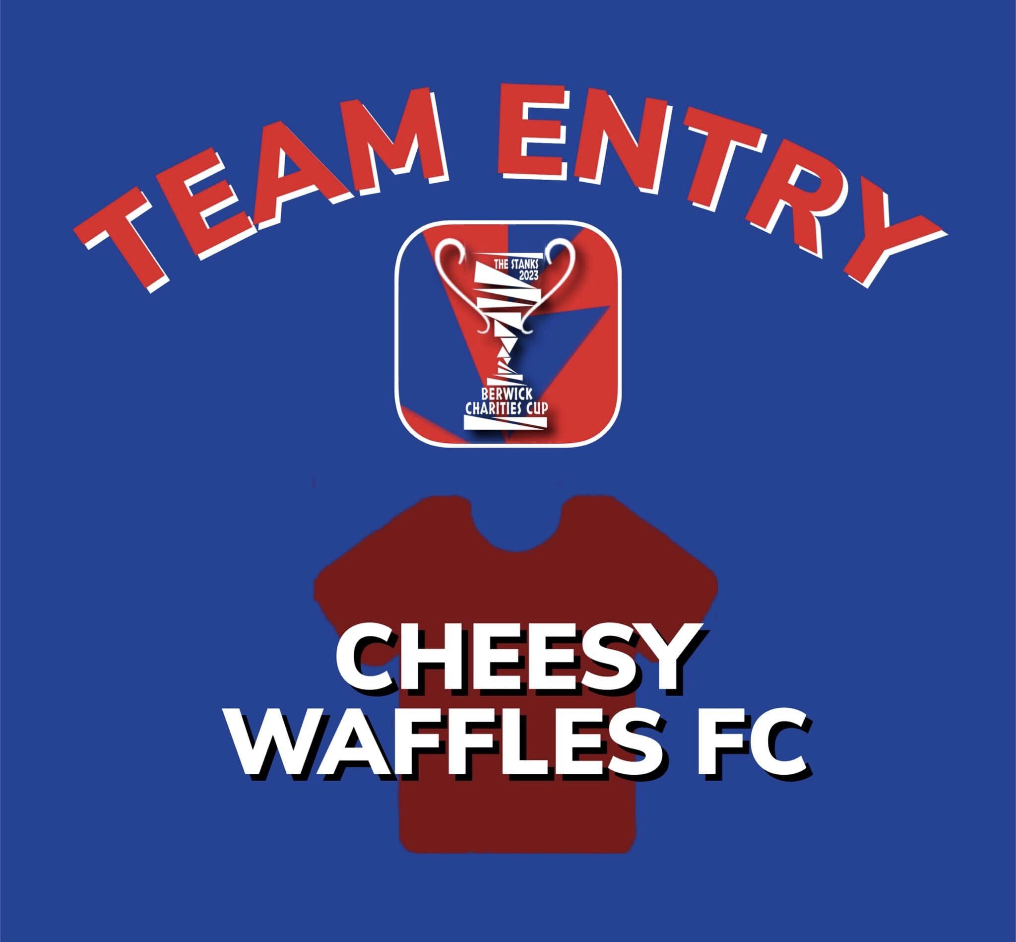 The Stanks Berwick Charities Cup 2023 Team - Cheesy Waffles FC